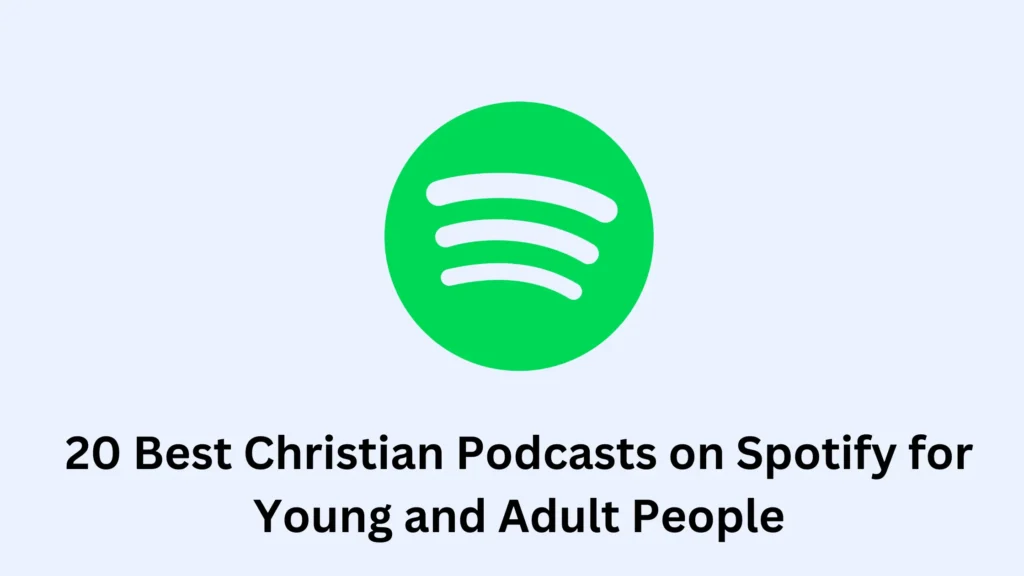 20 Best Christian Podcasts on Spotify