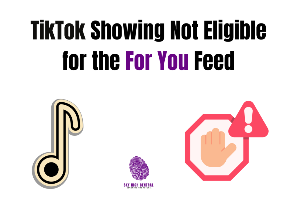 TikTok Showing Not Eligible for the For You Feed