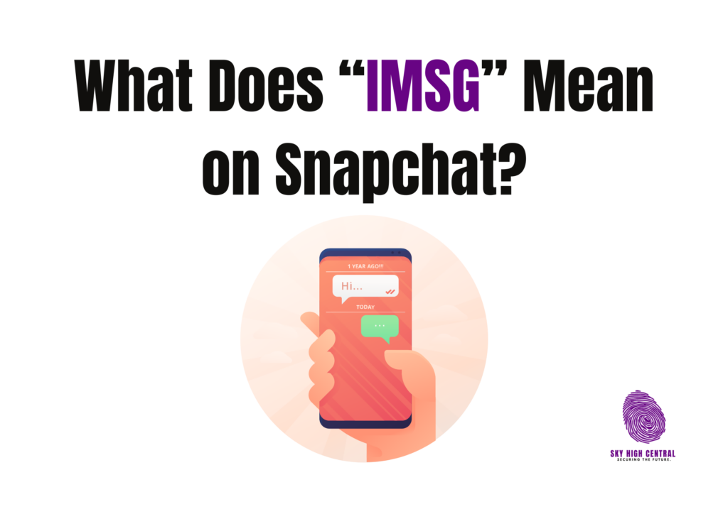 What Does IMSG Mean on Snapchat