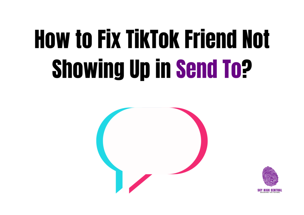 How to Fix TikTok Friend Not Showing Up in Send To