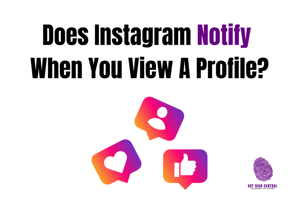 Does Instagram Notify When You View A Profile?