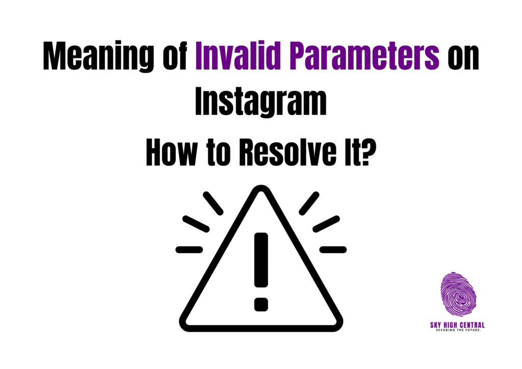 Meaning of Invalid Parameters on Instagram