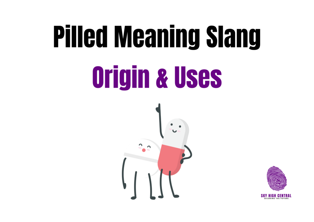 Pilled Meaning Slang