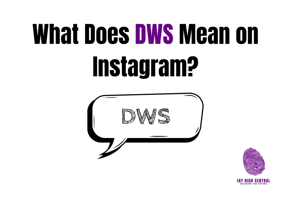 What Does DWS Mean on Instagram