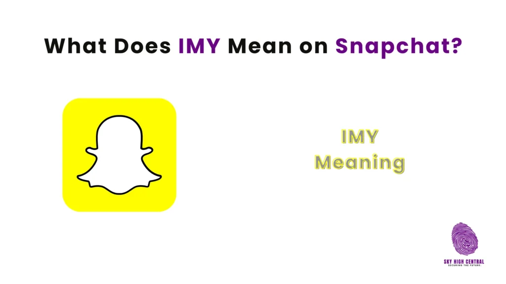 What Does IMY Mean on Snapchat