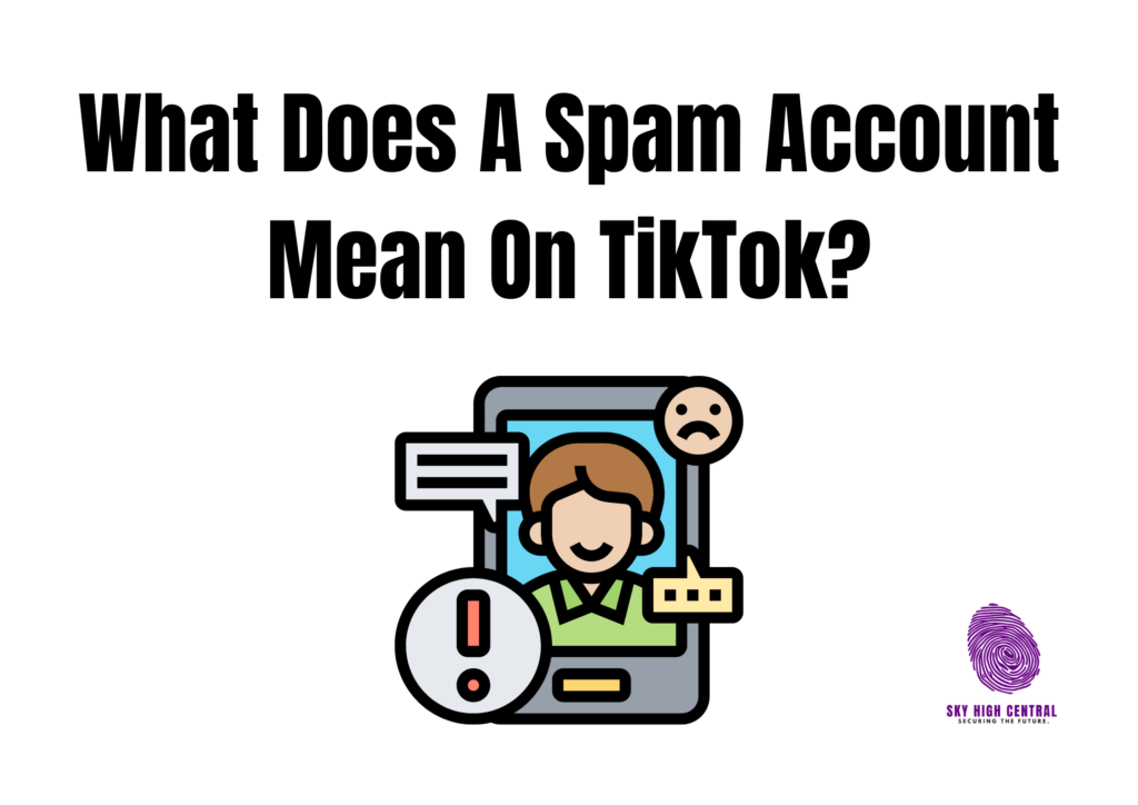 What Does Spam Account Mean TikTok