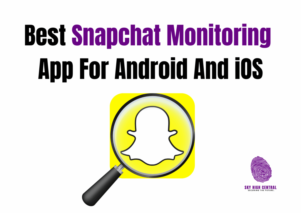 Best Snapchat Monitoring App For Android And iOS