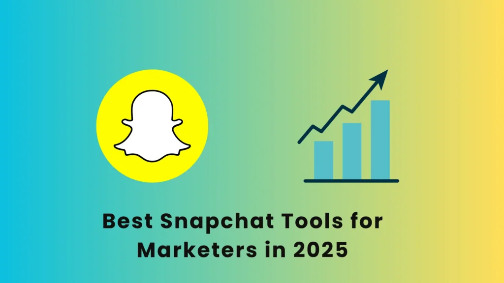 Best Snapchat Tools for Marketers